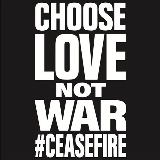 CHOOSE LOVE NOT WAR
