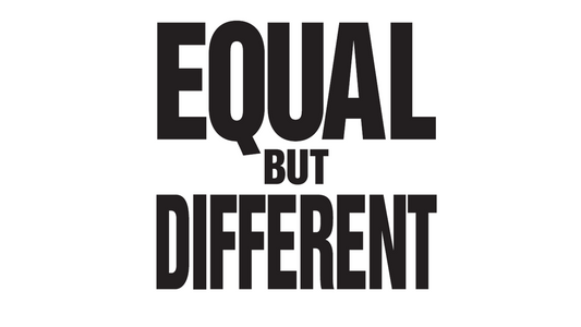 EQUAL BUT DIFFERENT