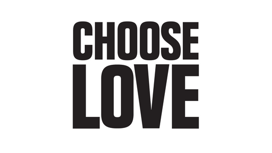 CHOOSE LOVE